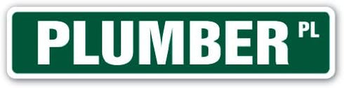 PLUMBER Street Sign for Pipes Apprentice Septic Tank Toilet | Indoor/Outdoor | 30" Wide Plastic Sign