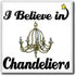 3dRose 8 Inch I Believe in Chandeliers Ceramic Tile