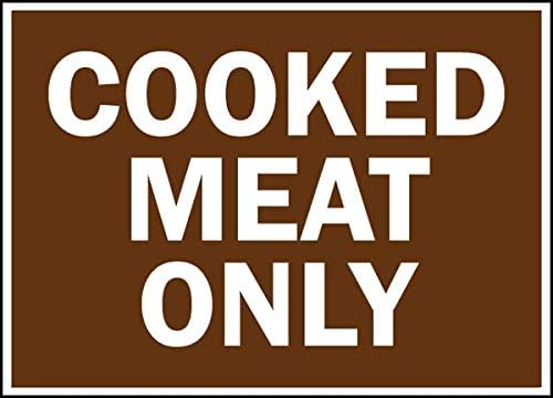 Home Comforts Traffic Signs - Cooked Meat Only Sign 10 x 7 Aluminum Sign