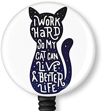 I Work Hard so My Cat Can Live a Better Life Retractable ID Card Badge Holder with Alligator Clip