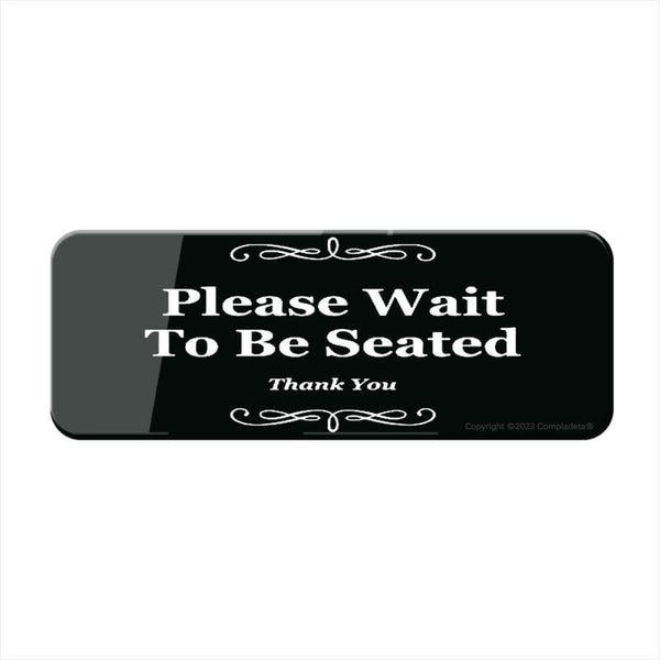 Informative Acrylic Plastic Sign "Please Wait To Be Seated," 9” X 3” Thick Acrylic Self-Adhesive Sign