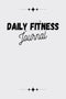 Daily Fitness Journal – Nutrition & Workout Planner for Women & Men – Diet & Gym Exercise Log Book with Calendars, Diet & Training Trackers - Undated: Daily Fitness Journal