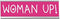 WELLSPRING "Woman Up!" Acrylic Desk Sign, Funny Office Gift for Boss & Co-Workers, Modern Freestanding Desk Sign