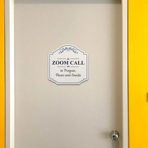 Funny Office Sign: 'Zoom Call in Progress, Please Send Snacks' - Small Wall or Door Decor