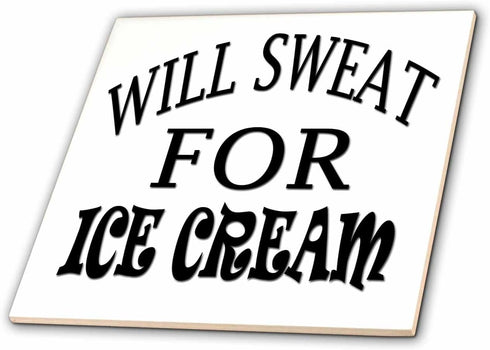 3dRose Will Sweat for Ice Cream. 12 Inch Ceramic Tile