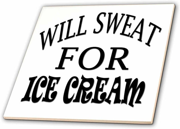 3dRose Will Sweat for Ice Cream. 12 Inch Ceramic Tile