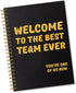 Welcome to The Best Team Ever Spiral Notebook, 160 Blank Pages, New Hire Gift for Colleague, Teamwork Gift