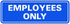Standard EMPLOYEES ONLY Sign, Blue, Large (1 Pack)