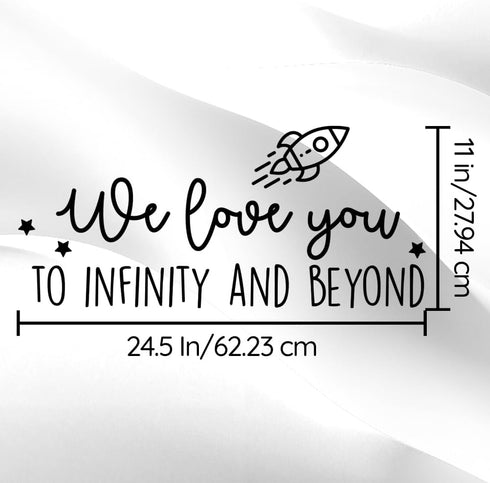 11" 24.5" Vinyl Wall Art Decal - We Love You to Infinity and Beyond - x - Cute Sweet Charming Rocket Ship Stars Kids