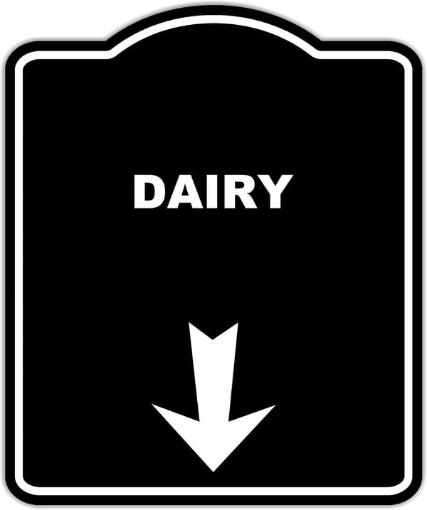 DAIRY Black Sign Arrow Down Aluminum Composite Sign 8.5 x 10 inches