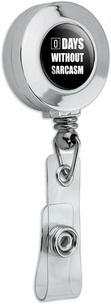 Days Without Sarcasm Equals Zero Funny Chrome Badge ID Card Holder Clip with Retractable Reel