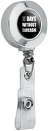 Days Without Sarcasm Equals Zero Funny Chrome Badge ID Card Holder Clip with Retractable Reel