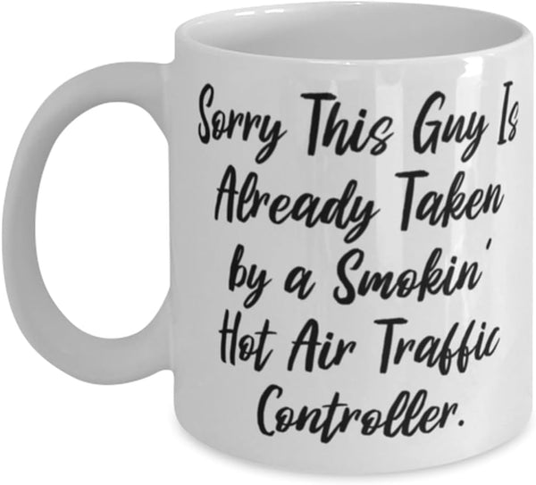 Game On Novelties Fancy Air traffic controller Gifts, Sorry This Guy Is Already', Birthday 11oz