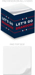 Let's Go Brandon Sticky Note Cube - 600 Sheets 2.75" Memo Block Printed on 4 Sides, Political Humor Made in USA