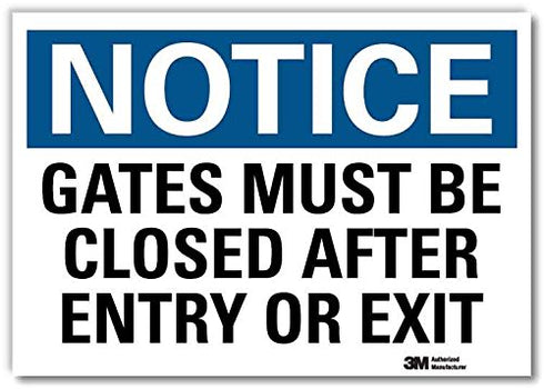 "Notice - Gates Must Be Closed After Entry Or Exit" Label by SmartSign, 10" x 14"