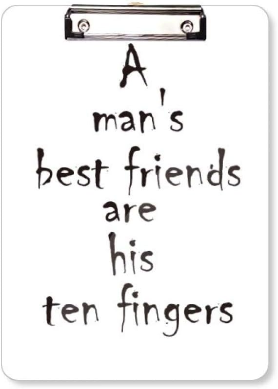 Quote A Man's Best Friends are His Ten Fingers Clipboard Folder Writing