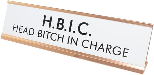 HBIC Head Bitch In Charge Nameplate Desk Sign