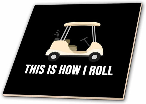 3dRose This is How I roll with Golf cart. White Letters on