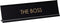 The Boss Novelty Desk Sign – Black Frame (2 x 8")