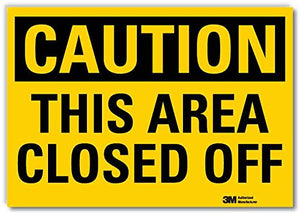"Caution - This Area Closed Off" Label by SmartSign | 10" x 14" Reflective Laminated Vinyl, 3M