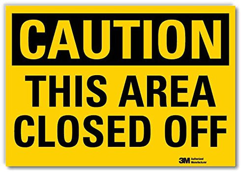 "Caution - This Area Closed Off" Label by SmartSign | 10" x 14" Reflective Laminated Vinyl, 3M
