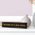 I'm Kind Of A Big Deal Novelty Nameplate Desk Sign 2"x10"
