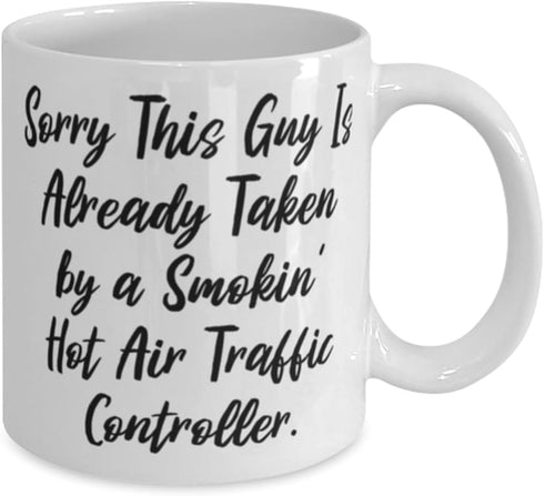 Game On Novelties 11oz 15oz Fancy Air traffic controller Gifts, Sorry This Guy Is Already', Birthday Mug For Air
