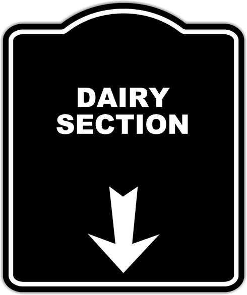 DAIRY SECTION Black Sign Arrow Down Aluminum Composite Sign 8.5 x 10
