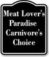 Meat Lover's Paradise Carnivore's Choice BLACK Aluminium Composite Sign 8.5''x10''