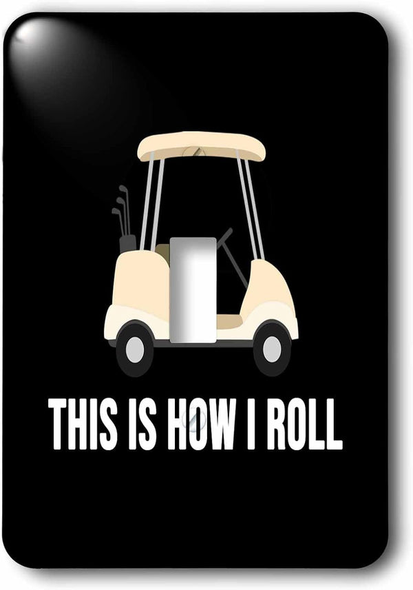 3dRose This is how I roll with golf cart. White letters on