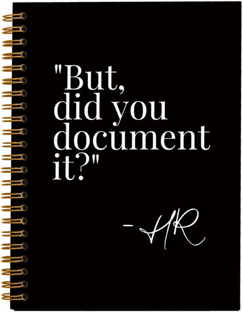 But Did You Document It Funny Notebook, HR Gifts, Black Hardcover Spiral Notebook, 5.5x8.3