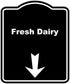 Fresh Dairy Black Sign Arrow Down Aluminum Composite Sign 8.5 x 10