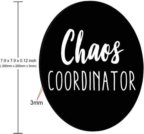 Chaos Coordinator Mouse Pad, Funny Quote Office Desk Accessories, Round Shape Decor