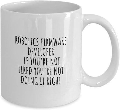 Generic Funny Robotics Firmware Developer Mug, Coffee Cup Gifts, Gift Ideas For Robotics Software Developer, Embedded