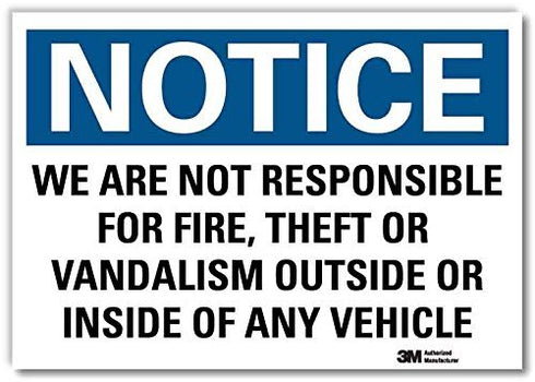 "Notice - We Are Not Responsible For Fire, Theft Or Vandalism" Label by SmartSign, 10" x 14" Reflective Vinyl
