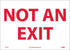 Safety Sign, "NOT AN EXIT", NMC M27PB, 14" Width x 10" Height, Pressure Sensitive Vinyl, Red on White
