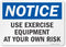 Smartsign "Notice: Use Exercise Equipment at Own Risk" Plastic Sign, 10" x 14", Black/Blue on White