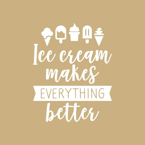 27.5" 22" Vinyl Wall Art Decal - Ice Cream Makes Everything Better - x - Modern Funny Quote Sticker Popsicles Cone