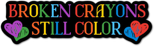 5" Broken Crayons Still Color Rainbow Art Deco Inspirational Love Laminated Laptop