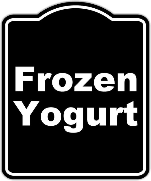 Frozen Yogurt BLACK Minimalist Aluminum Composite Sign 20 x 24 inches