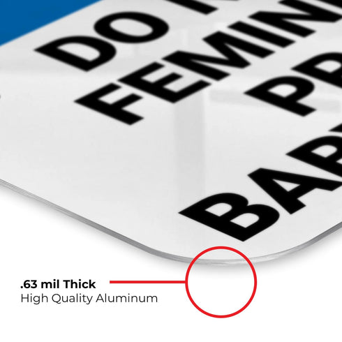 12x18 Inches, .063 Please Do Not Deposit Feminine Hygiene Products Or Baby Wipes in Toilet Sign, Rust Free Aluminum