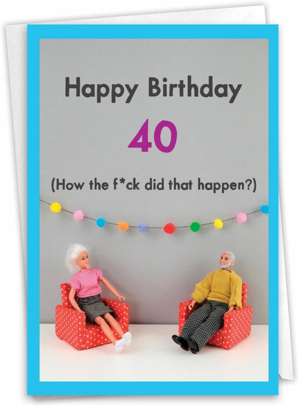 NobleWorks - 40th Birthday Card with Envelope, Funny Stationery Notecard for Birthdays, 40 Year Old Greeting - How Did
