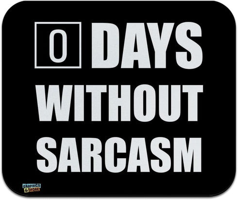 Days without Sarcasm Equals Zero Funny Low Profile Mouse Pad
