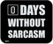 Days without Sarcasm Equals Zero Funny Low Profile Mouse Pad