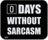 Days without Sarcasm Equals Zero Funny Low Profile Mouse Pad