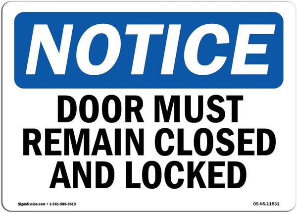 OSHA Notice Sign - Doors Must Remain Closed and Locked, Durable Heavy Duty Vinyl Label
