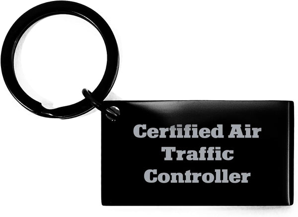 Generic Air Traffic Controller Keychain - Certified Quote Funny Birthday Unique Gift for
