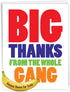 NobleWorks - Big Thanks From The Gang - Gratitude Thank You Card with Envelope (Extra Large 8.5 x 11 Inch) J6887TYG-US