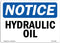 OSHA Notice Signs - Hydraulic Oil Sign | Heavy Duty Vinyl Decal Made in the USA | Protect Your Construction Site, 10" X