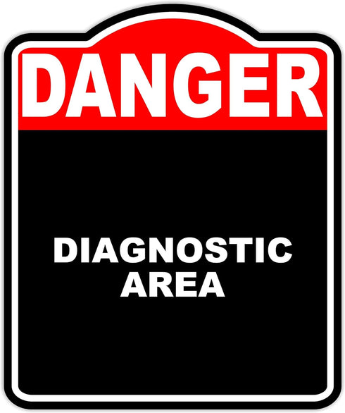 Diagnostic Area Danger Red Black Aluminum Composite Sign 15 x 18 inches